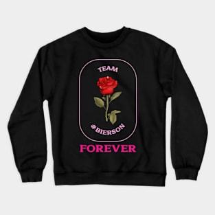 team #Bierson forever! Crewneck Sweatshirt